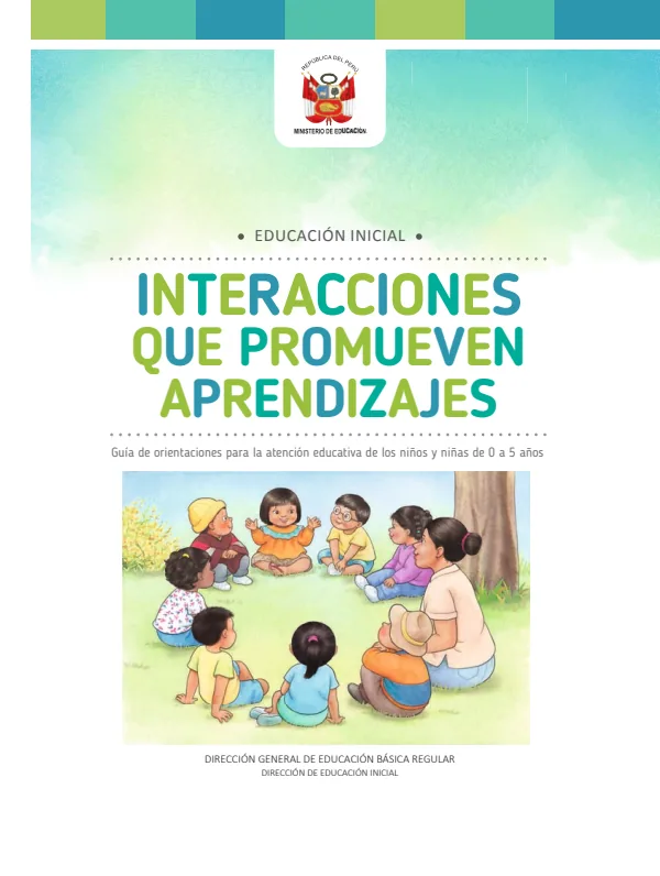 Interacciones que promueven aprendizajes: Guía de orientaciones para la atención educativa de los niños y niñas de 0 a 5 años, Educación inicial (MINEDU) PDF 1 Portada de Interacciones que promueven aprendizajes: Guía de orientaciones para la atención - Guías docentes - MINEDU