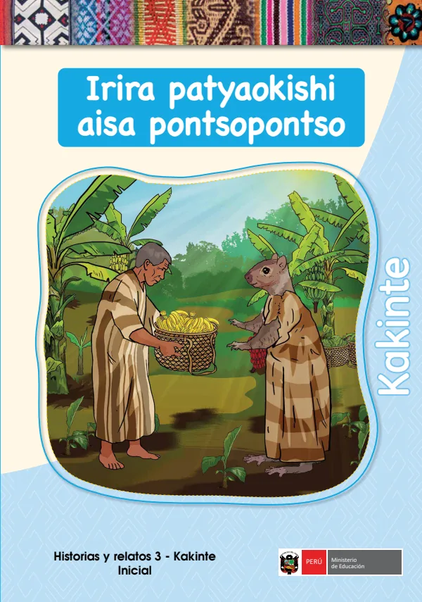 Irira patyaokishi aisa pontsopontso - Kakinte: Historias y relatos 3 - Kakinte - Inicial (MINEDU) PDF 1 Portada de Irira patyaokishi aisa pontsopontso - Kakinte: Historias y relatos 3 - Kakinte - Inicial - MINEDU