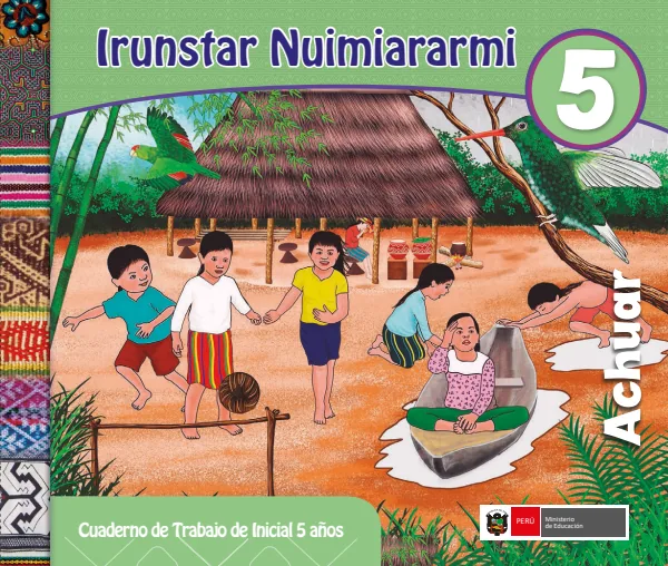 Irunstar Nuimiararmi 5 años = Cuaderno de trabajo y folder de Inicial 5 años - Achuar (MINEDU) PDF 1 Portada de Irunstar Nuimiararmi 5 años = Cuaderno de trabajo y folder de Inicial 5 años - Achuar - MINEDU