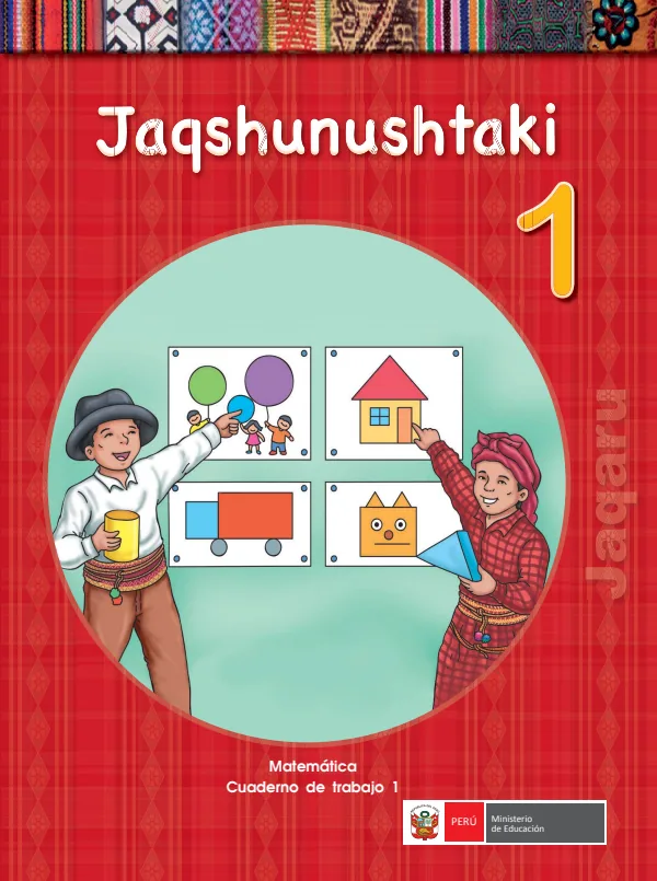 Jaqhunushtaki 1 = Matemática: Cuaderno de trabajo 1 - Jaqaru - 1.° grado de Primaria (MINEDU) PDF 1 Portada de Jaqhunushtaki 1 = Matemática: Cuaderno de trabajo 1 - Jaqaru - 1.° grado de Primaria - MINEDU