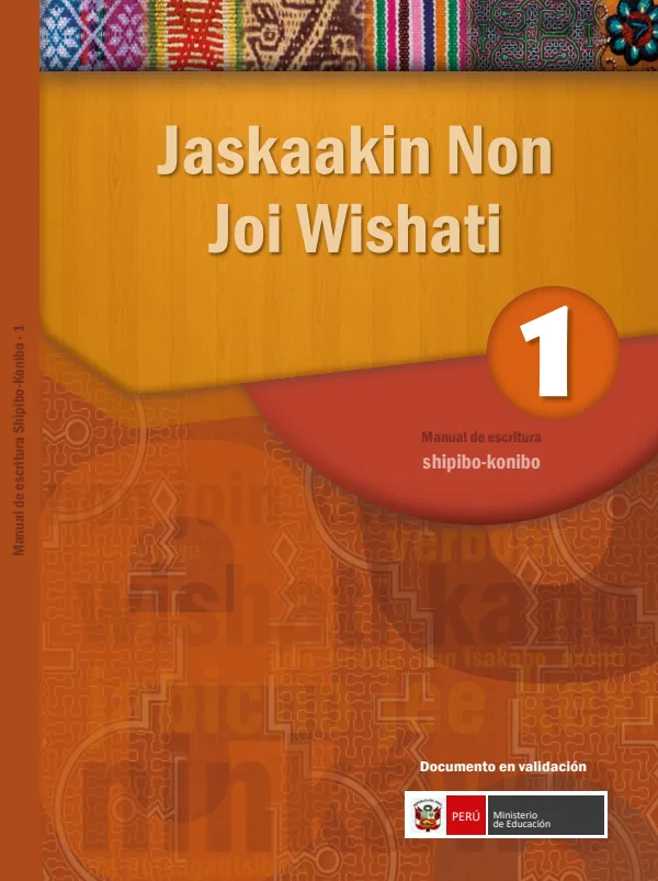 Jashaakin non joi wishati, 1 = Manual de escritura Shipibo-Konibo (MINEDU) PDF 1 Portada de Jashaakin non joi wishati, 1 = Manual de escritura Shipibo-Konibo - Educación Intercultural Bilingüe (EIB) - MINEDU