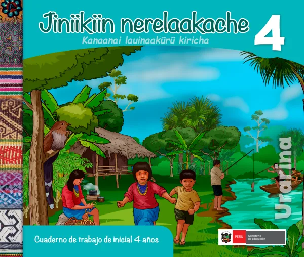 Jiniikiin nerelaakache 4 años = Cuaderno de trabajo y folder de Inicial 4 años - Urarina (MINEDU) PDF 1 Portada de Jiniikiin nerelaakache 4 años = Cuaderno de trabajo y folder de Inicial 4 años - Urarina - MINEDU