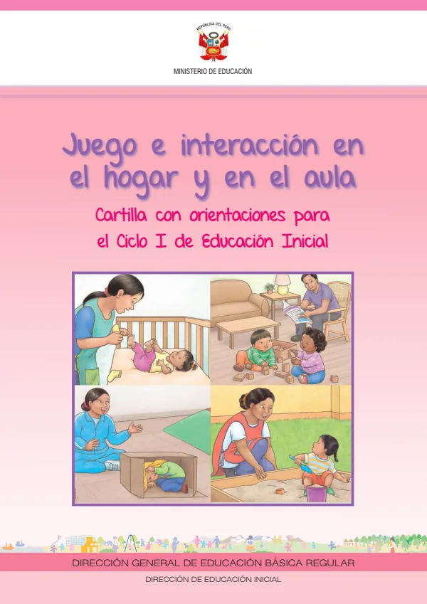 Juego e interacción en el hogar y en el aula: cartilla con orientaciones para el Ciclo I de Educación Inicial (MINEDU) PDF 1 Portada de Juego e interacción en el hogar y en el aula: cartilla con orientaciones para el Ciclo - Guías docentes - MINEDU