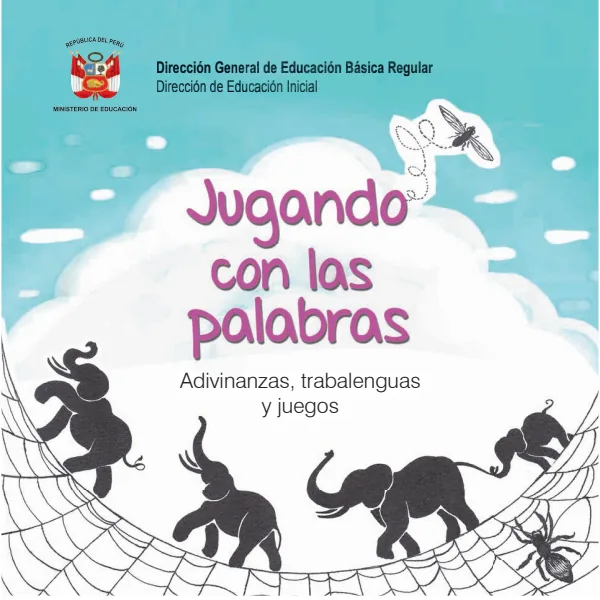 Jugando con las palabras: adivinanzas, trabalenguas y juegos - Educación Inicial (MINEDU) PDF 1 Portada de Jugando con las palabras: adivinanzas, trabalenguas y juegos - Educación Inicial - MINEDU