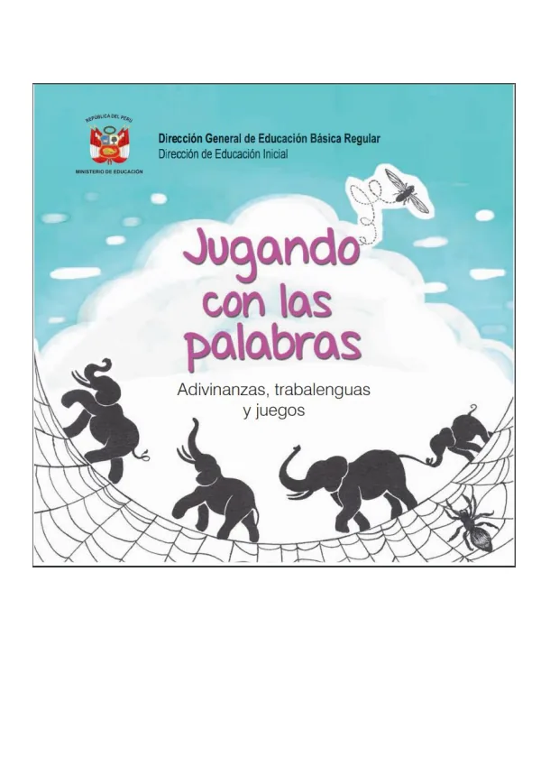 Jugando con las palabras Adivinanzas, trabalenguas y juegos - Opción 1. Inicial 3 a 5 años (MINEDU) PDF 1 Portada de Jugando con las palabras Adivinanzas, trabalenguas y juegos - Opción 1. Inicial 3 a 5 - MINEDU