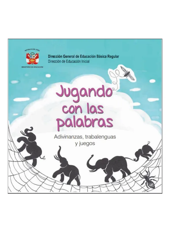 Jugando con las palabras Adivinanzas, trabalenguas y juegos - Opción 2. Inicial 3 a 5 años (MINEDU) PDF 1 Portada de Jugando con las palabras Adivinanzas, trabalenguas y juegos - Opción 2. Inicial 3 a 5 - MINEDU