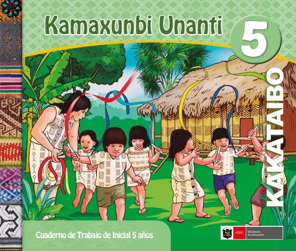 Kamaxunbi unanti 5 años = Cuaderno de trabajo y folder de Inicial 5 años - Kakataibo (MINEDU) PDF 1 Portada de Kamaxunbi unanti 5 años = Cuaderno de trabajo y folder de Inicial 5 años - Kakataibo - MINEDU