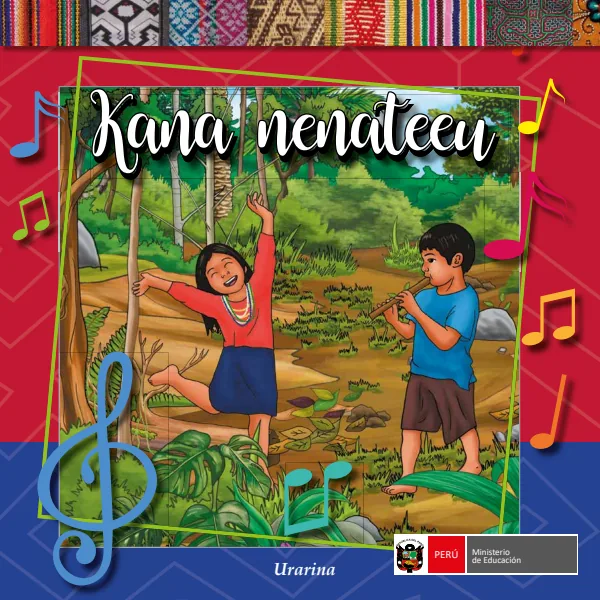 Kana nenateen = Nuestros cantos - Urarina - Primaria (MINEDU) PDF 1 Portada de Kana nenateen = Nuestros cantos - Urarina - Primaria - MINEDU