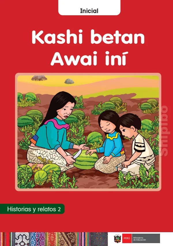 Kashi betan Awai iní: Historias y relatos 2 - Inicial - Shipibo-Konibo (MINEDU) PDF 1 Portada de Kashi betan Awai iní: Historias y relatos 2 - Inicial - Shipibo-Konibo - MINEDU