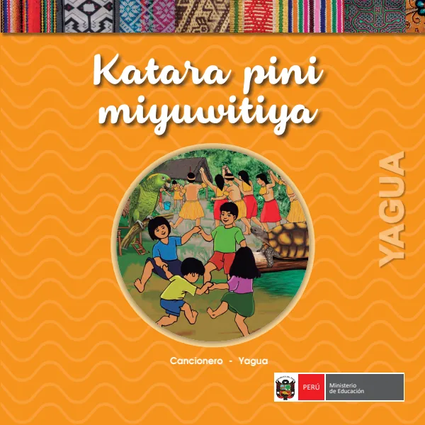 Katara pini miyuwitiya = Nuestros cantos - Yagua - Primaria (MINEDU) PDF 1 Portada de Katara pini miyuwitiya = Nuestros cantos - Yagua - Primaria - MINEDU
