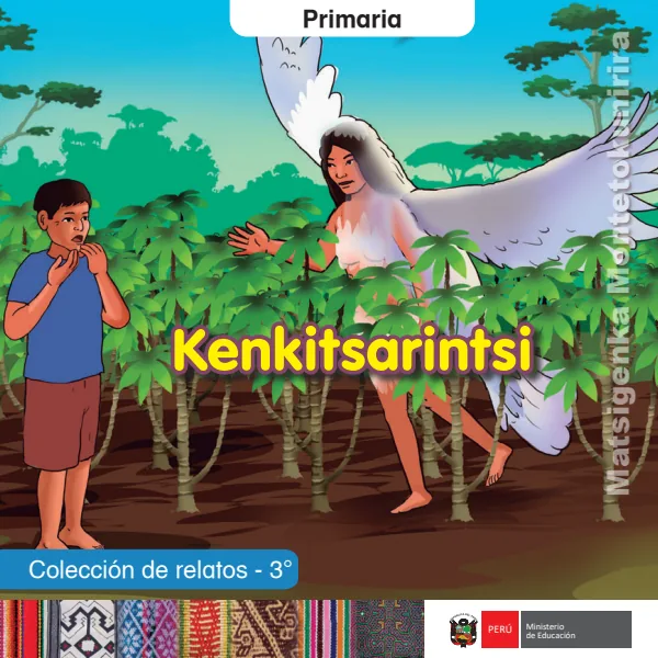 Kenkitsarintsi = Colección de relatos - 3. grado de primaria - Matsigenka Montetokunirira (MINEDU) PDF 1 Portada de Kenkitsarintsi = Colección de relatos - 3. grado de primaria - Matsigenka - MINEDU