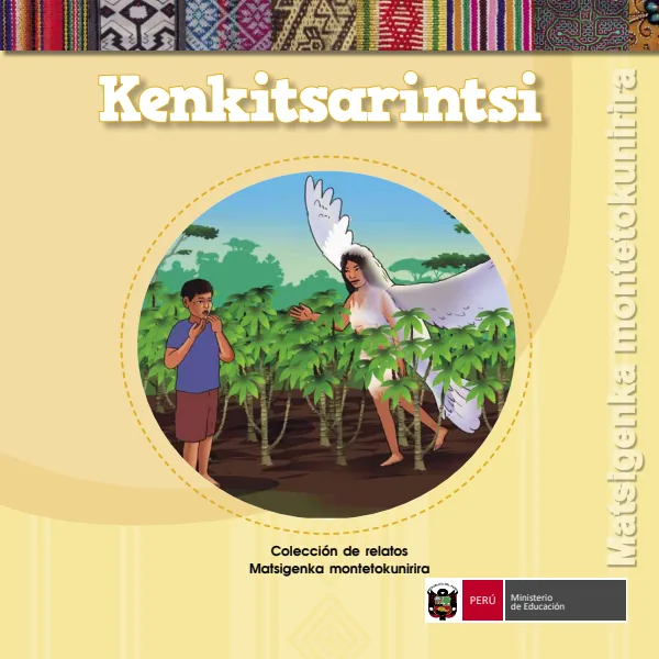 Kenkitsarintsi = Colección de relatos - Matsigenka montetokunirira - Primaria (MINEDU) PDF 1 Portada de Kenkitsarintsi = Colección de relatos - Matsigenka montetokunirira - Primaria - MINEDU
