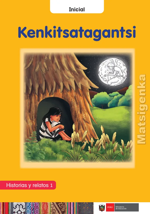 Kenkitsatagantsi: Historias y relatos 1 - Inicial - Matsigenka (MINEDU) PDF 1 Portada de Kenkitsatagantsi: Historias y relatos 1 - Inicial - Matsigenka - MINEDU