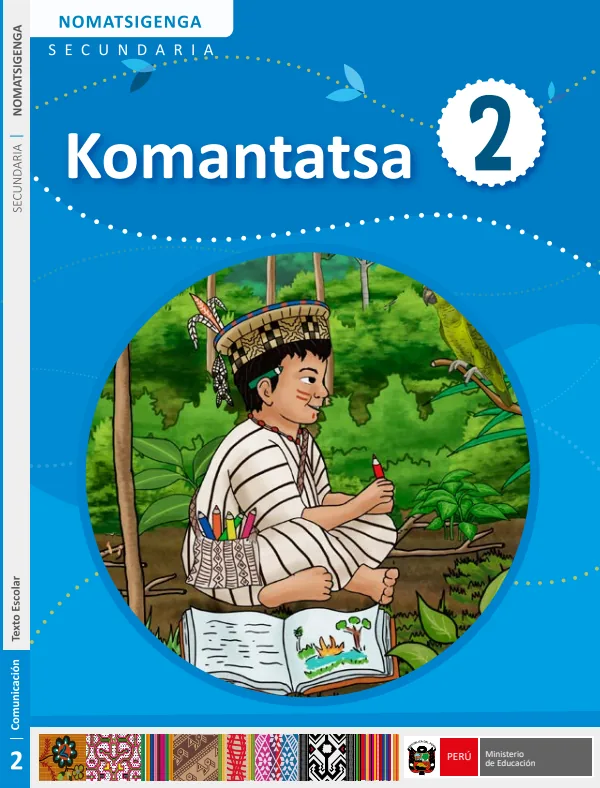 Komantatsa 2 - Nomatsigenga: texto de Comunicación del 2 Secundaria - Notmasigenga (MINEDU) PDF 1 Portada de Komantatsa 2 - Nomatsigenga: texto de Comunicación del 2 Secundaria - Notmasigenga - MINEDU