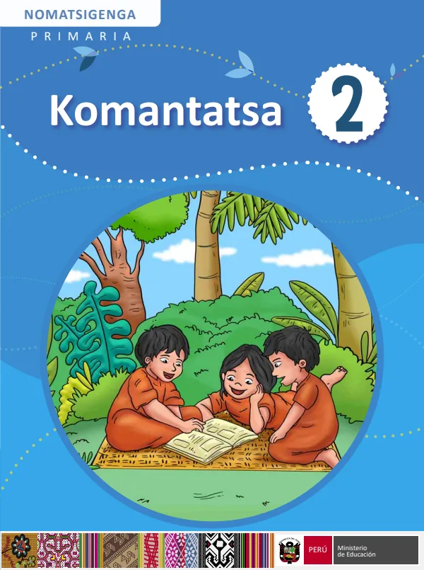 Komantatsa - 2 Primaria - Nomatsigenga: Texto de Comunicación del 2 Primaria (MINEDU) PDF 1 Portada de Komantatsa - 2 Primaria - Nomatsigenga: Texto de Comunicación del 2 Primaria - MINEDU