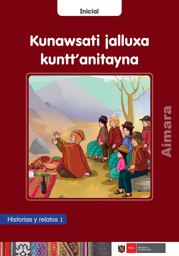 Kunawsati jalluxa kuntt'anitayna: Historias y relatos 1 - Inicial - Aimara (MINEDU) PDF 1 Portada de Kunawsati jalluxa kuntt'anitayna: Historias y relatos 1 - Inicial - Aimara - MINEDU