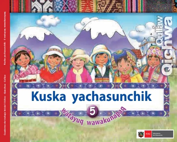 Kuska yachasunchik 5 años = Cuaderno de trabajo y folder de Inicial 5 años - Qullaw Qichwa (MINEDU) PDF 1 Portada de Kuska yachasunchik 5 años = Cuaderno de trabajo y folder de Inicial 5 años - Qullaw - MINEDU