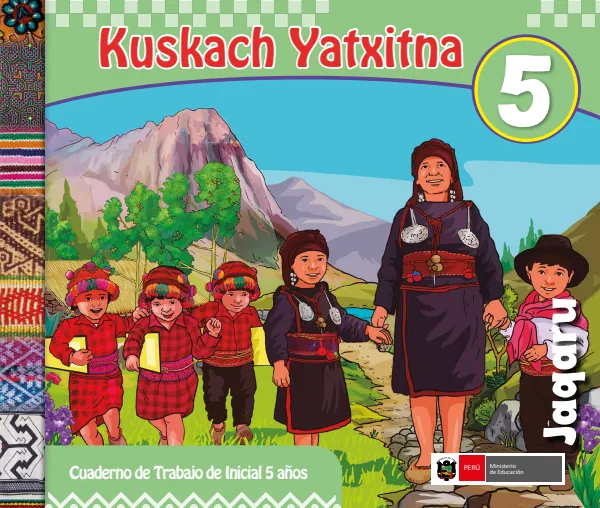 Kuskach yatxitna 5 años = Cuaderno de trabajo y folder de Inicial 5 años - Jaqaru (MINEDU) PDF 1 Portada de Kuskach yatxitna 5 años = Cuaderno de trabajo y folder de Inicial 5 años - Jaqaru - MINEDU