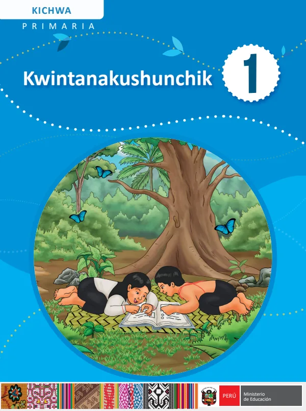 Kwintanakushunchik 1 Primaria - Kichwa: Texto de Comunicación del 1 Primaria - Quechua Amazónico (Kichwa - Loreto) (MINEDU) PDF 1 Portada de Kwintanakushunchik 1 Primaria - Kichwa: Texto de Comunicación del 1 Primaria - Quechua - MINEDU