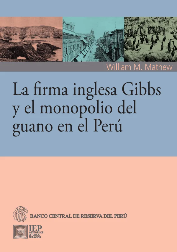 La firma inglesa Gibbs y el monopolio del guano en el Perú - 4.° grado de Secundaria (MINEDU) PDF 1 Portada de La firma inglesa Gibbs y el monopolio del guano en el Perú - 4.° grado de Secundaria - MINEDU