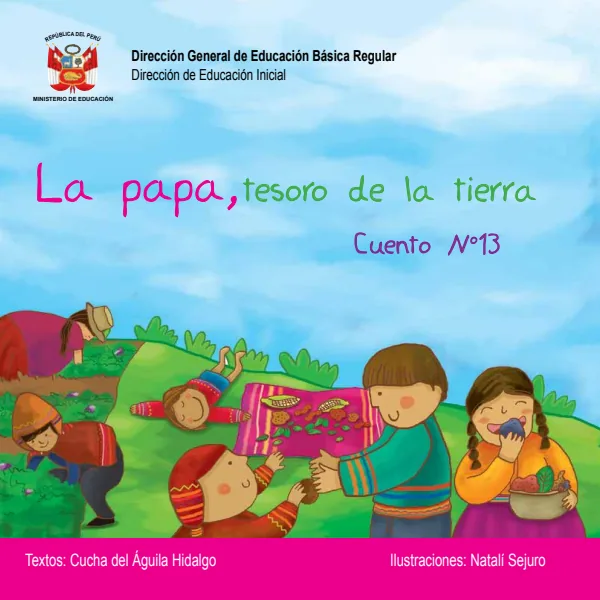 La papa, tesoro de la tierra. Cuento No. 13 · 2012 - Educación Inicial (MINEDU) PDF 1 Portada de La papa, tesoro de la tierra. Cuento No. 13 · 2012 - Educación Inicial - MINEDU