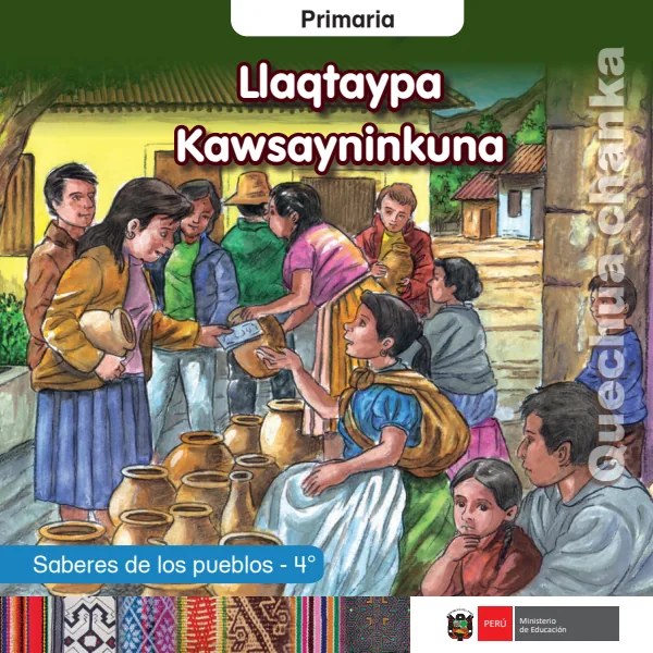 Llaqtaypa Kawsayninkuna = Saberes de los pueblos - 4. grado de primaria - Quechua Chanka (MINEDU) PDF 1 Portada de Llaqtaypa Kawsayninkuna = Saberes de los pueblos - 4. grado de primaria - Quechua Chanka - MINEDU