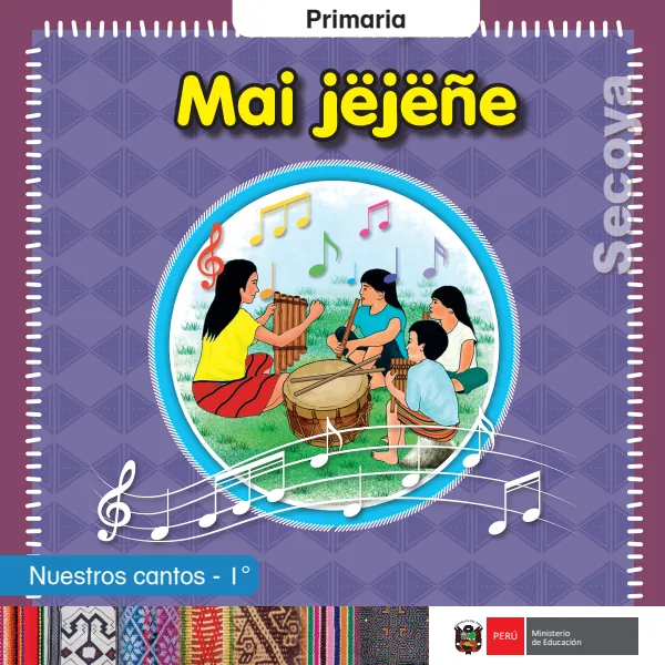 Mai jëjëñe = Nuestros cantos - 1. grado de primaria - Secoya (MINEDU) PDF 1 Portada de Mai jëjëñe = Nuestros cantos - 1. grado de primaria - Secoya - MINEDU