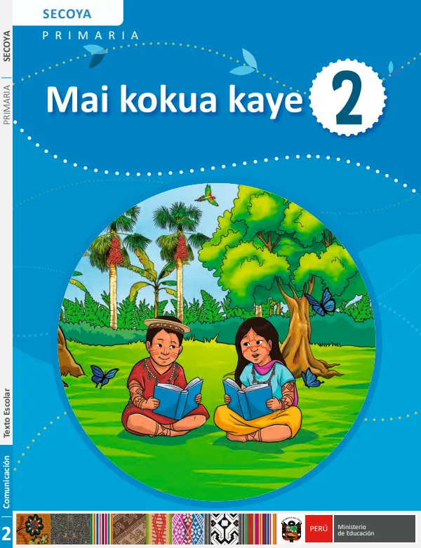Mai kokua kaye - Secoya: texto de Comunicación del 2° Primaria (MINEDU) PDF 1 Portada de Mai kokua kaye - Secoya: texto de Comunicación del 2° Primaria - MINEDU