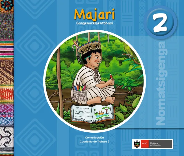 Majari 2. Sangenarementobasi = Comunicación 2. Cuaderno de trabajo - Nomatsigenga - 2.° grado de Primaria (MINEDU) PDF 1 Portada de Majari 2. Sangenarementobasi = Comunicación 2. Cuaderno de trabajo - Nomatsigenga - 2.° - 2.º grado de Primaria - MINEDU