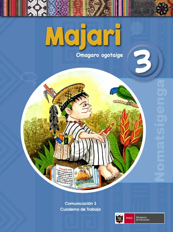 Majari 3 Sangenarementobasi = Comunicación 3: Cuaderno de trabajo - Nomatsigenga - 3.° grado de Primaria (MINEDU) PDF 1 Portada de Majari 3 Sangenarementobasi = Comunicación 3: Cuaderno de trabajo - Nomatsigenga - 3.° - 3.º grado de Primaria - MINEDU