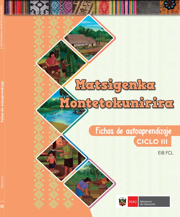 Matsigenka Montetokunirira - Fichas de autoaprendizaje Mamaru del III Ciclo (1.er y 2.) de Primaria (MINEDU) PDF 1 Portada de Matsigenka Montetokunirira - Fichas de autoaprendizaje Mamaru del III Ciclo (1.er y 2.) - Primaria - MINEDU