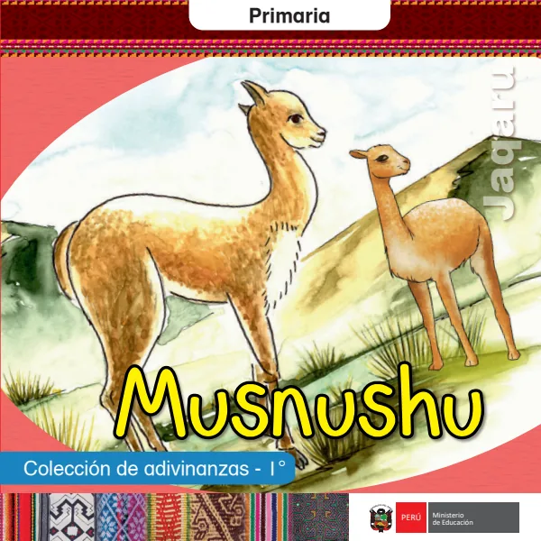 Musnushu = Colección de adivinanzas - 1. grado de primaria - Jaqaru (MINEDU) PDF 1 Portada de Musnushu = Colección de adivinanzas - 1. grado de primaria - Jaqaru - MINEDU