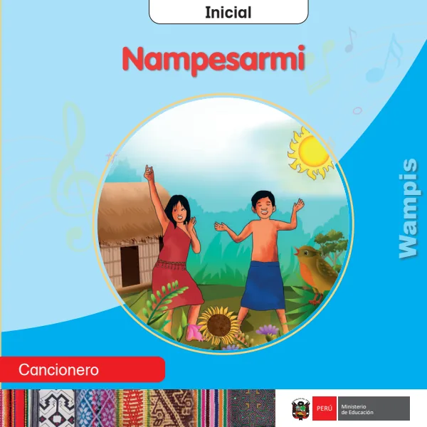Nampesarmi = Cancionero - inicial - Wampis (MINEDU) PDF 1 Portada de Nampesarmi = Cancionero - inicial - Wampis - MINEDU