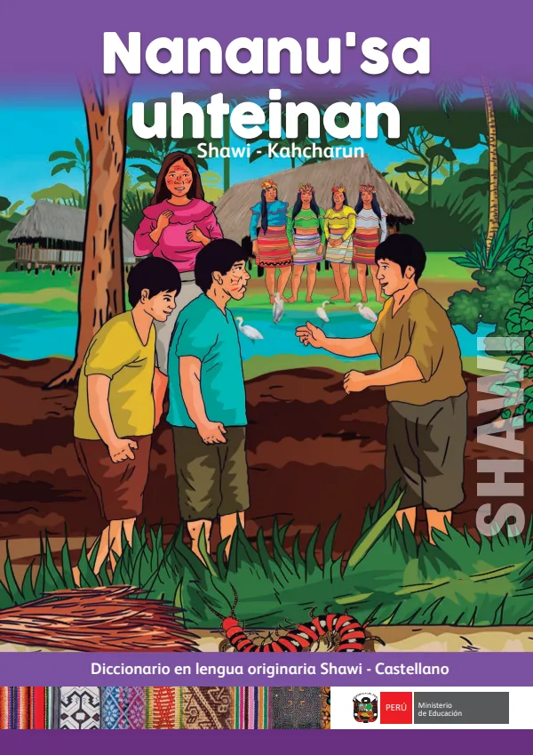 Nananu'sa uhteinan - Shawi-Kahcharun: Diccionario en Lengua Originaria Shawi - Primaria (MINEDU) PDF 1 Portada de Nananu'sa uhteinan - Shawi-Kahcharun: Diccionario en Lengua Originaria Shawi - Primaria - MINEDU