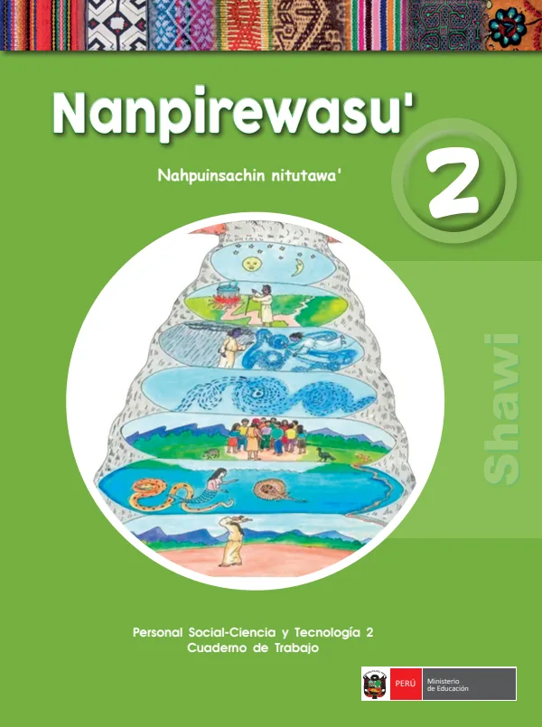 Nanpirewasu 2 Nahpuinsachin nitutawa = Personal social - Ciencia y tecnología 2: Cuaderno de trabajo - Shawi (MINEDU) PDF 1 Portada de Nanpirewasu 2 Nahpuinsachin nitutawa = Personal social - Ciencia y tecnología 2 - 2.º grado de Primaria - MINEDU