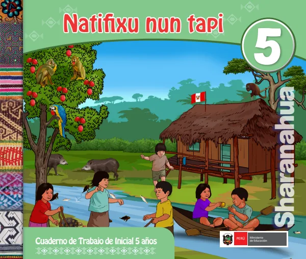 Natifixu nun tapi 5 años = Cuaderno de trabajo y folder de Inicial 5 años - Sharanahua (MINEDU) PDF 1 Portada de Natifixu nun tapi 5 años = Cuaderno de trabajo y folder de Inicial 5 años - Sharanahua - MINEDU