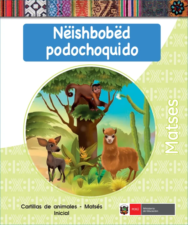 Neishbobed podochoquido = Cartillas de animales - Matsés, Inicial (MINEDU) PDF 1 Portada de Neishbobed podochoquido = Cartillas de animales - Matsés, Inicial - MINEDU