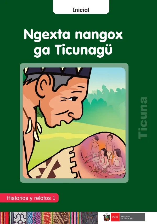 Ngexta nangox ga Ticunagü: Historias y relatos 1 - Inicial - Ticuna (MINEDU) PDF 1 Portada de Ngexta nangox ga Ticunagü: Historias y relatos 1 - Inicial - Ticuna - MINEDU