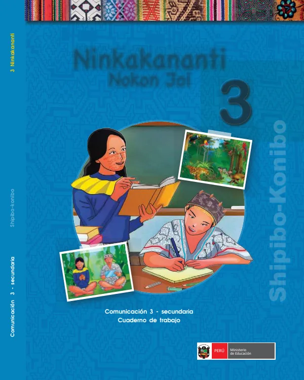 Ninkakananti nokon joi 3.er = Comunicación 3.er Secundaria: Cuaderno de trabajo - Shipibo-konibo (MINEDU) PDF 1 Portada de Ninkakananti nokon joi 3.er = Comunicación 3.er Secundaria: Cuaderno de trabajo - MINEDU