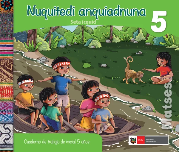 Nuquitedi anquiadnuna 5 años = Cuaderno de trabajo y folder de Inicial 5 años - Matses (MINEDU) PDF 1 Portada de Nuquitedi anquiadnuna 5 años = Cuaderno de trabajo y folder de Inicial 5 años - Matses - MINEDU