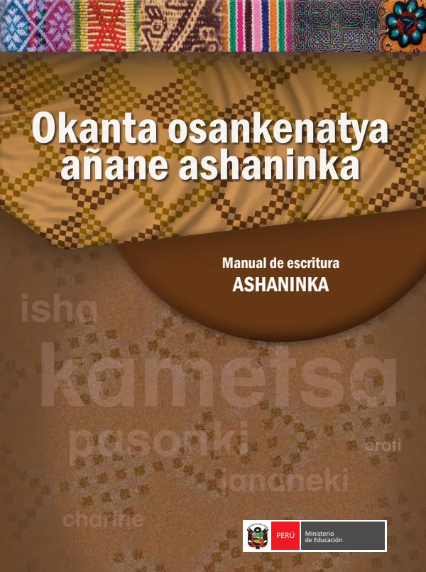 Okanta osankenatya añane Ashaninka: Manual de Escritura (MINEDU) PDF 1 Portada de Okanta osankenatya añane Ashaninka: Manual de Escritura - Educación Intercultural Bilingüe (EIB) - MINEDU