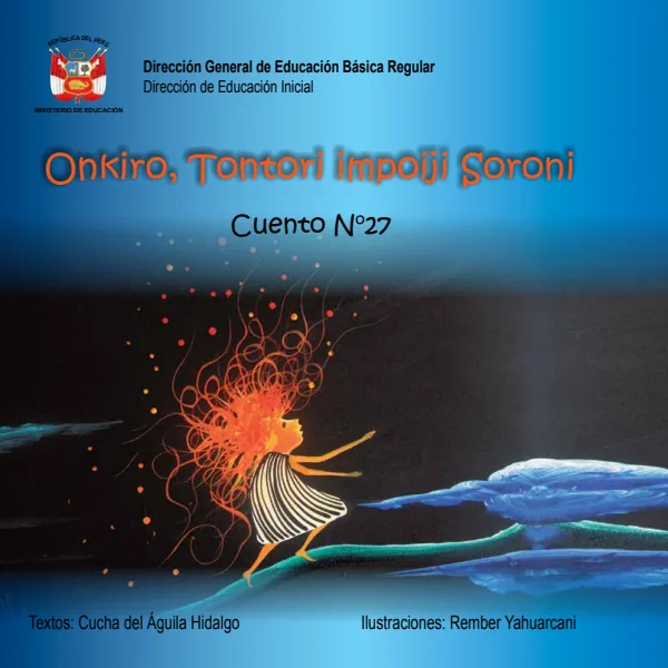 Onkiro, Tontori impoiji soroni - Onkiro, Tontori y Ho - Educación Inicial (MINEDU) PDF 1 Portada de Onkiro, Tontori impoiji soroni - Onkiro, Tontori y Ho - Educación Inicial - MINEDU