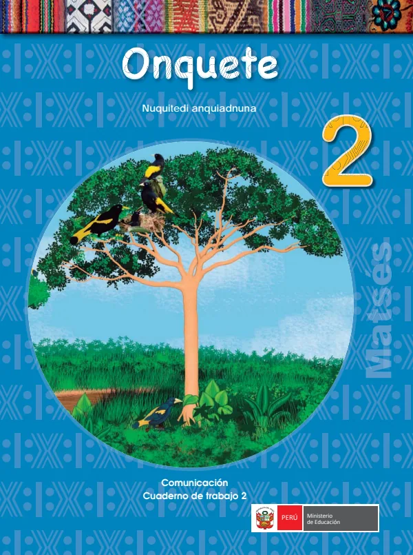 Onquete 2. Nuquitedi anquiadnuna = Comunicación 2. Cuaderno de trabajo - Matsés - 2.° grado de Primaria (MINEDU) PDF 1 Portada de Onquete 2. Nuquitedi anquiadnuna = Comunicación 2. Cuaderno de trabajo - Matsés - 2.° - 2.º grado de Primaria - MINEDU