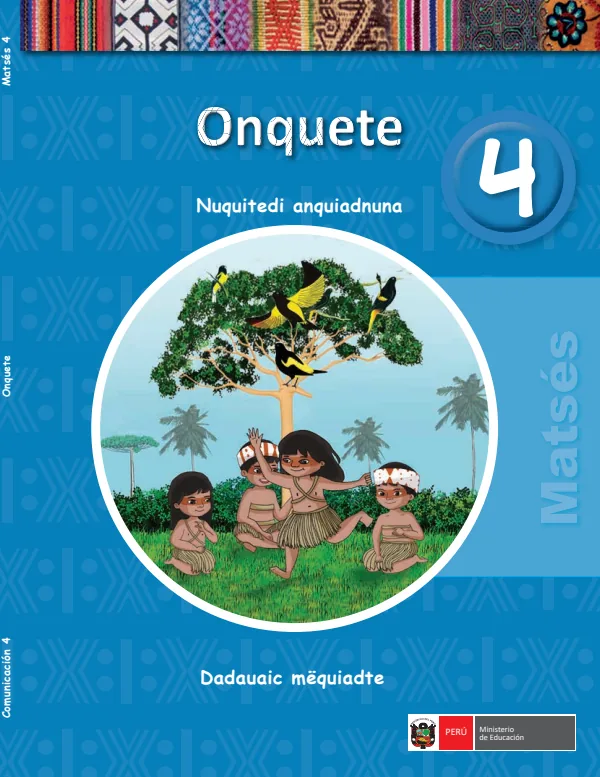 Onquete 4. Nuquitedi = Comunicación 4. Cuaderno de trabajo - Matsés - 4.° grado de Primaria (MINEDU) PDF 1 Portada de Onquete 4. Nuquitedi = Comunicación 4. Cuaderno de trabajo - Matsés - 4.° grado - MINEDU