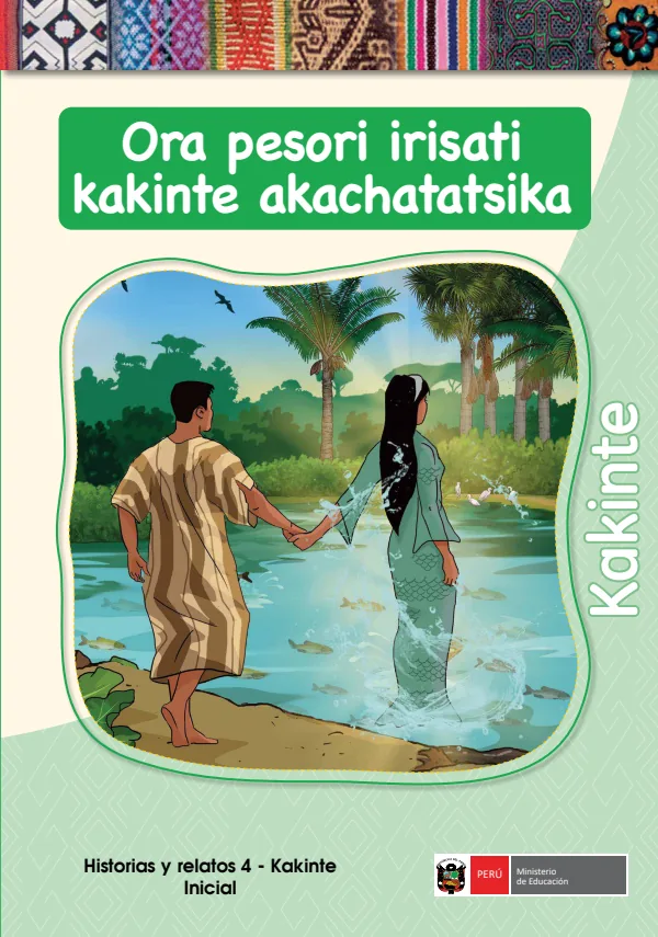 Ora pesori irisati kakinte akachatatsika - Kakinte: Historia y relatos 4 - Kakinte - Inicial (MINEDU) PDF 1 Portada de Ora pesori irisati kakinte akachatatsika - Kakinte: Historia y relatos 4 - Kakinte - Inicial - MINEDU