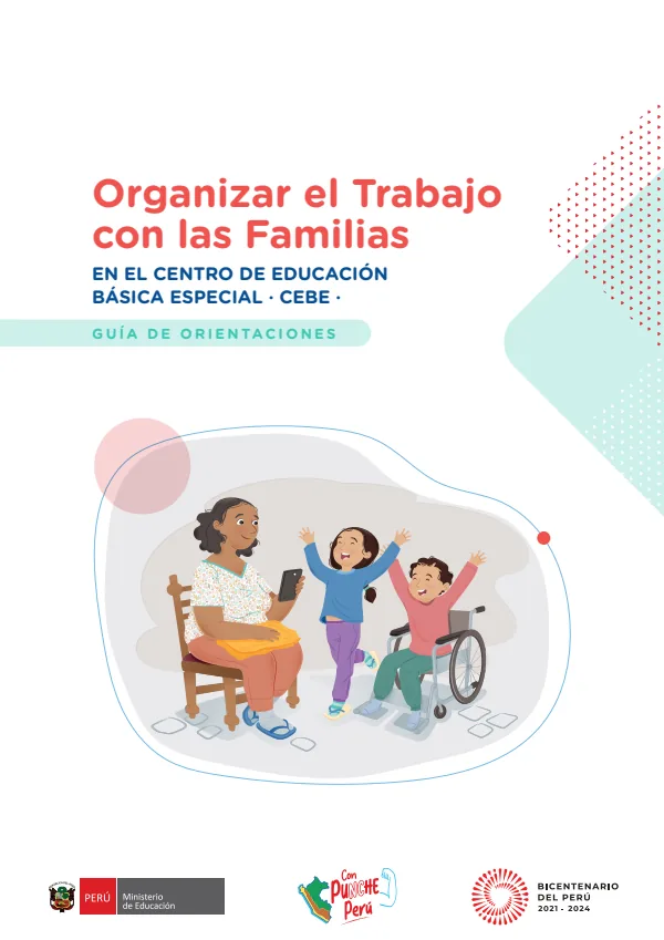 Organizar el trabajo con las familias en el Centro de Educación Básica Especial (CEBE) - Guía de orientaciones (MINEDU) PDF 1 Portada de Organizar el trabajo con las familias en el Centro de Educación Básica Especial (CEBE) - Educación Básica Especial (EBE) - MINEDU