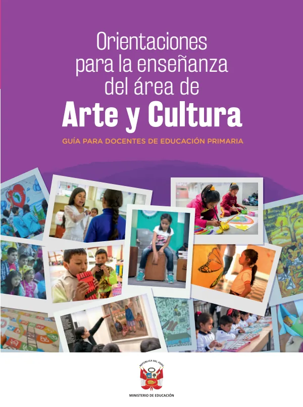 Orientaciones para la enseñanza del área de Arte y Cultura: Guía para docentes de Educación Primaria (MINEDU) PDF 1 Portada de Orientaciones para la enseñanza del área de Arte y Cultura: Guía para docentes - Guías docentes - MINEDU