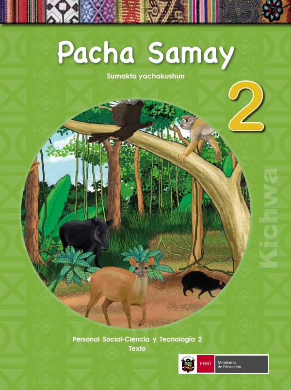 Pacha samay 2 Sumakta yachakushun = Personal social - Ciencia y tecnología 2: Texto - Kichwa (MINEDU) PDF 1 Portada de Pacha samay 2 Sumakta yachakushun = Personal social - Ciencia y tecnología 2: Texto - 2.º grado de Primaria - MINEDU
