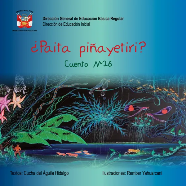 ¿Paita piñayetiri? Cuento No. 26 · 2012 - Educación Inicial (MINEDU) PDF 1 Portada de ¿Paita piñayetiri? Cuento No. 26 · 2012 - Educación Inicial - MINEDU