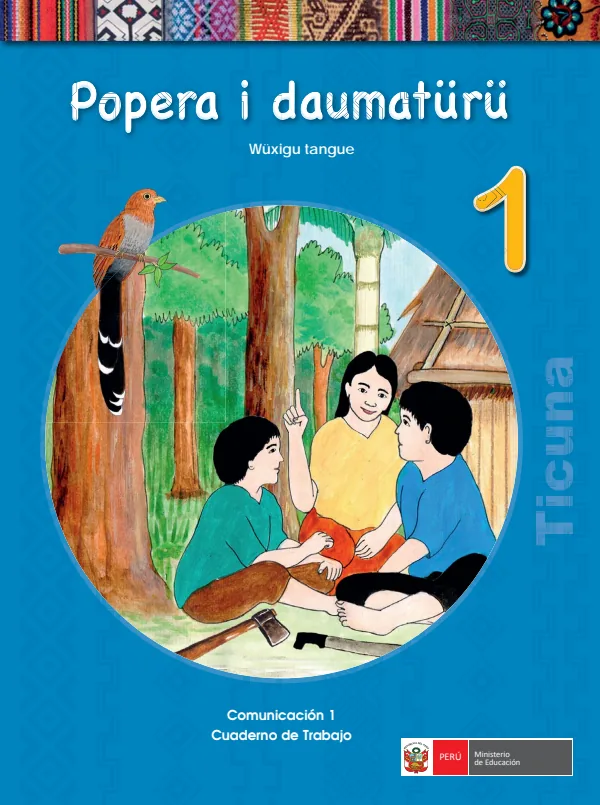 Popera i daumaturu 1.er = Comunicación 1.er Cuaderno de trabajo - Ticuna - 1.° grado de Primaria (MINEDU) PDF 1 Portada de Popera i daumaturu 1.er = Comunicación 1.er Cuaderno de trabajo - Ticuna - 1.° grado - MINEDU